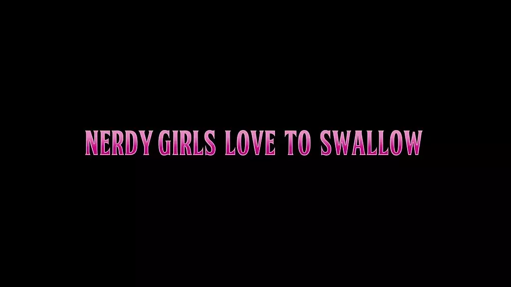 nerdy girls love to swallow (full movie)