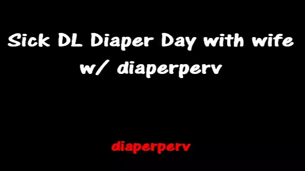 abdl audio sick dl day with wife diaperperv